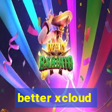 better xcloud